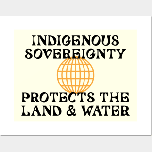 Indigenous Sovereignty Protects The Land And Water Posters and Art